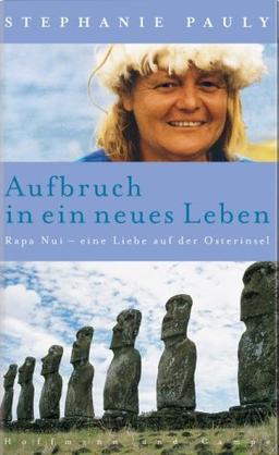 Aufbruch in ein neues Leben: Rapa Nui - eine Liebe auf der Osterinsel