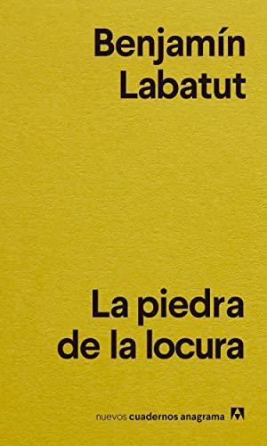 La piedra de la locura (Nuevos cuadernos Anagrama, Band 42)