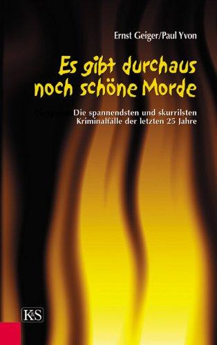 Es gibt durchaus noch schöne Morde: Die spannensten und skurrilsten Kriminalfälle der letzten 25 Jahre