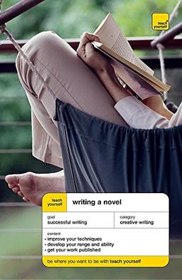 Teach Yourself Writing a Novel (Teach Yourself Creative Writing)