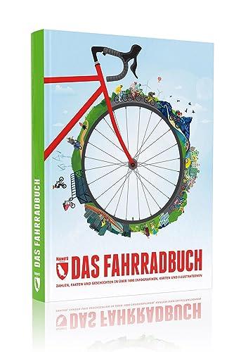 Das Fahrradbuch: Zahlen, Fakten und Geschichten in über 1000 Infografiken, Karten und Illustrationen