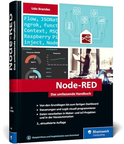 Node-RED: Das umfassende Handbuch in 3. Auflage – Visuelles Programmieren leicht gemacht