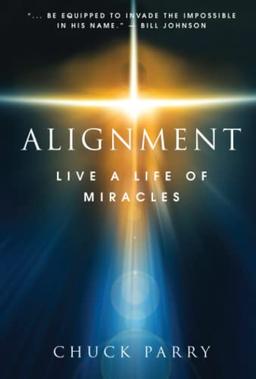 ALIGNMENT: LIVE A LIFE OF MIRACLES