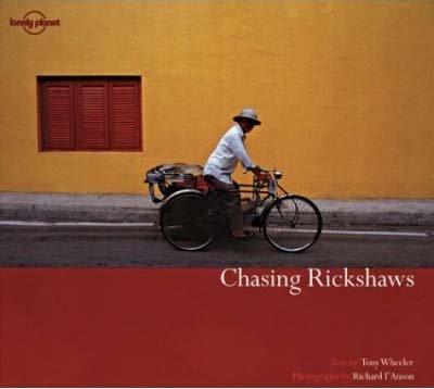 Chasing Rickshaws (Lonely Planet Pictorial)