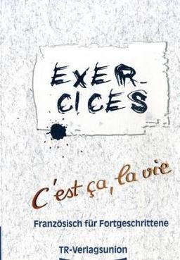 C'est ca, la vie, Exercices