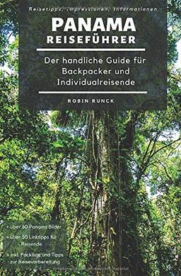 Reiseführer Panama - Der handliche Guide für Backpacker & Individualreisende: Mit Reise Route + Karte, Reisetipps (inkl. Hotels) & Impressionen für deinen perfekten Panama Trip + über 60 Reisebilder