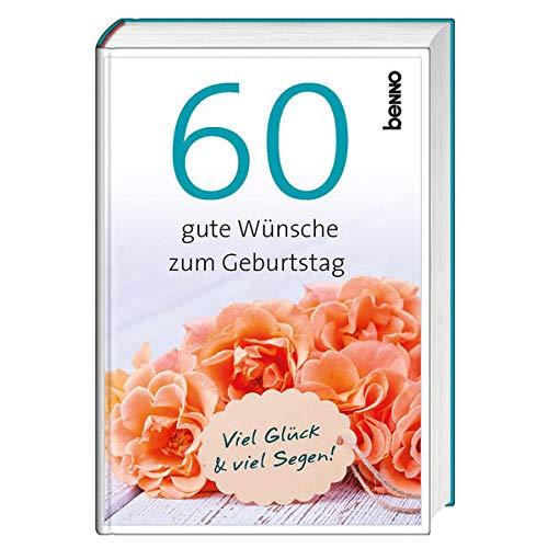 60 gute Wünsche zum Geburtstag: Viel Glück & viel Segen