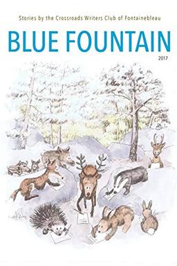 Blue Fountain: Stories by the Crossroads Writers Club of Fontainebleau