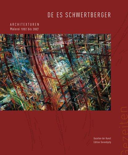 De Es Schwertberger. Architexturen: Malerei 1992 bis 2007