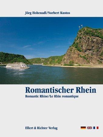 Romantischer Rhein. Eine Bildreise