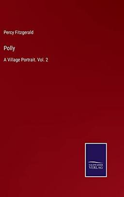 Polly: A Village Portrait. Vol. 2