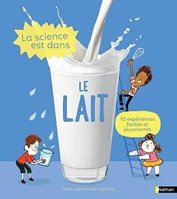 La science est dans le lait : 10 expériences faciles et étonnantes