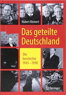 Das geteilte Deutschland: Die Geschichte 1945 – 1990