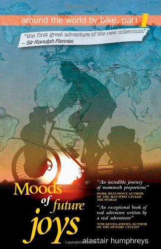 Moods of Future Joys: Around the World by Bike, Part 1