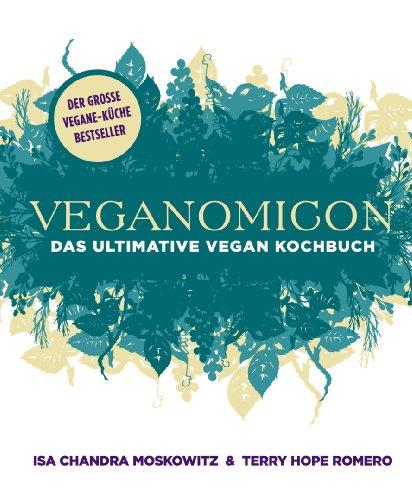 Veganomicon: Das ultimative vegane Kochbuch