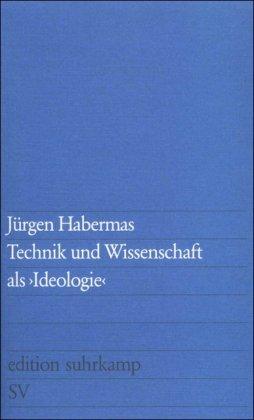 Technik und Wissenschaft als »Ideologie« (edition suhrkamp)