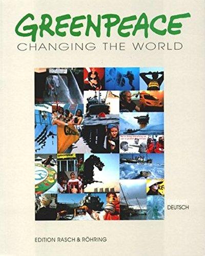 Greenpeace: Changing the World (Edition Rasch und Röhring)