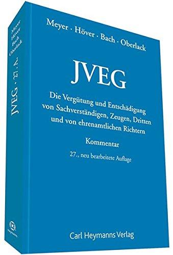 JVEG: Die Vergütung und Entschädigung von Sachverständigen, Zeugen, Dritten und von ehrenamtlichen Richtern