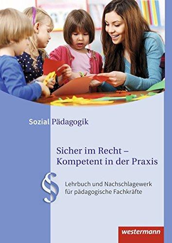 Praxisfeld Sozialpädagogik: Sicher im Recht - Kompetent in der Praxis: Lehrbuch und Nachschlagewerk für pädagogische Fachkräfte: Schülerband