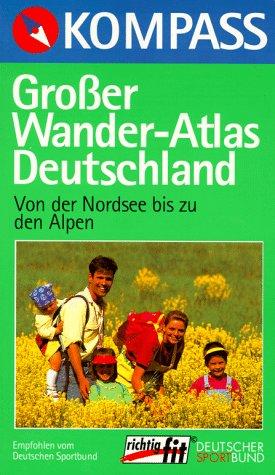 Grosser Wander- Atlas Deutschland (Mairs). Von der Nordsee bis zu den Alpen