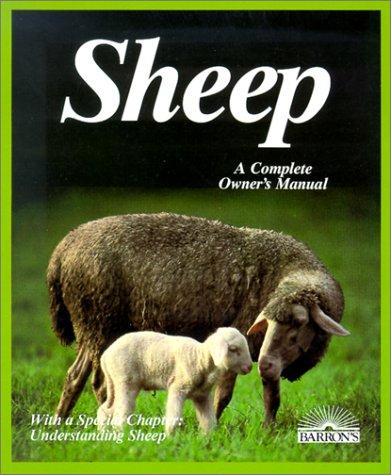 Sheep: Everything About Housing, Care, Feeding, and Sicknesses/Special Chapter : Milking and What to Do With the Milk, Shearing and Processing the W: A Complete Pet Owner's Manual