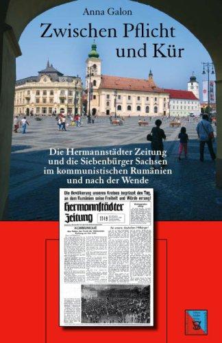 Zwischen Pflicht und Kür: Die Hermannstädter Zeitung  und die Siebenbürger Sachsen im kommunistischen Rumänien  und nach der Wende