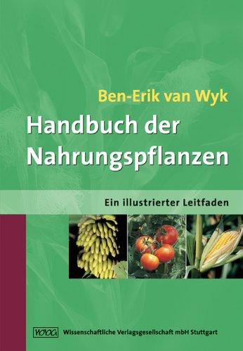 Handbuch der Nahrungspflanzen: Ein illustrierter Leitfaden