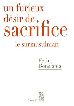 Un furieux désir de sacrifice : le surmusulman