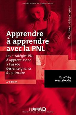 Apprendre à apprendre avec la PNL : les stratégies PNL d'apprentissage à l'usage des enseignants du primaire