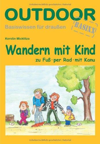 Wandern mit Kind: Zu Fuß, per Rad, mit Kanu