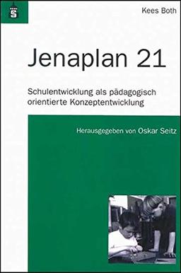 Jenaplan 21: Schulentwicklung als pädagogisch orientierte Konzeptentwicklung