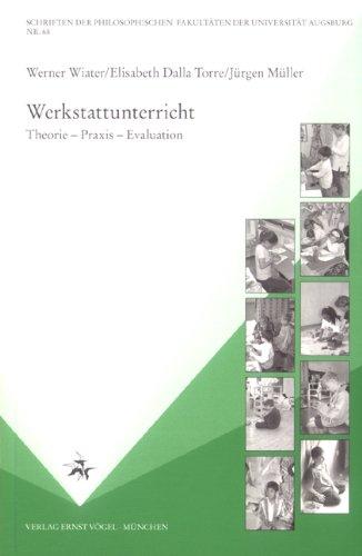 Werkstattunterricht: Theorie - Praxis - Evaluation