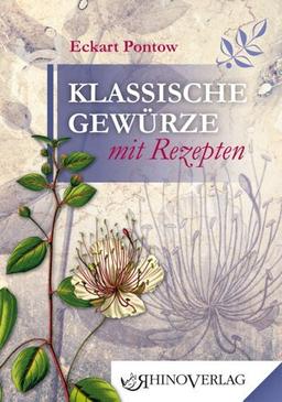 Klassische Gewürze mit Rezepten: Band 4 (Rhino Westentaschen-Bibliothek)