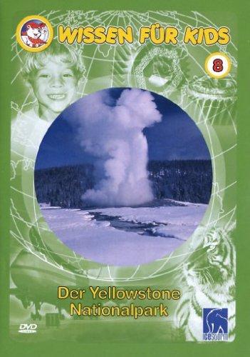 Wissen für Kids, Vol. 08 - Der Yellowstone Nationalpark