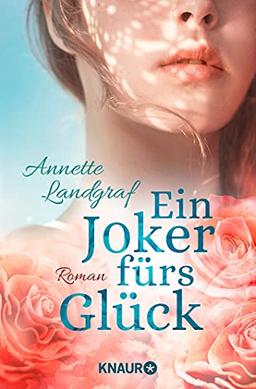 Ein Joker fürs Glück: Roman