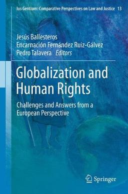 Globalization and Human Rights: Challenges and Answers from a European Perspective (Ius Gentium: Comparative Perspectives on Law and Justice)