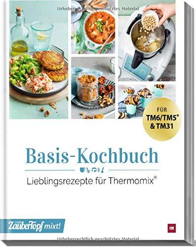 mein ZauberTopf mixt! Basis Kochbuch: Lieblingsrezepte für Thermomix