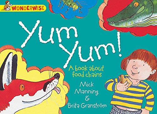 Yum Yum: A book about food chains (Wonderwise, Band 60)