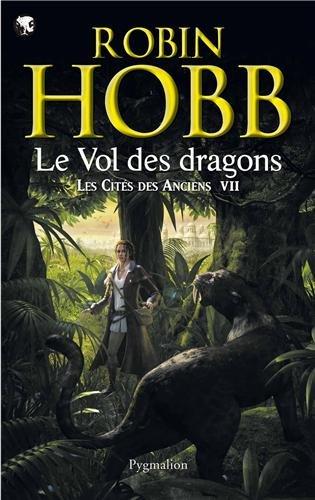 Les cités des Anciens. Vol. 7. Le vol des dragons