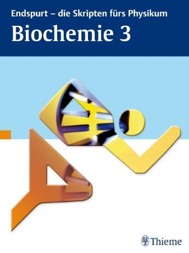 Endspurt - die Skripten fürs Physikum: Biochemie 3