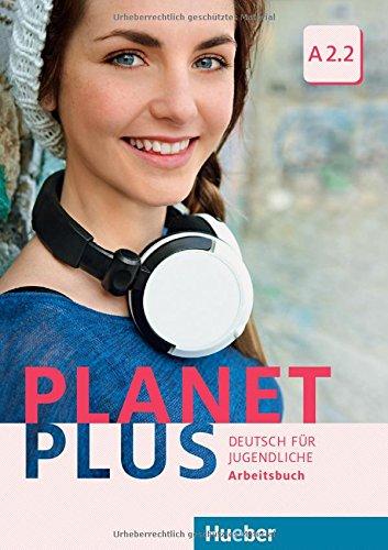 Planet Plus A2.2: Deutsch für Jugendliche.Deutsch als Fremdsprache / Arbeitsbuch