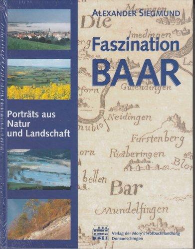 Faszination Baar: Porträts aus Natur und Landschaft