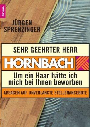 Sehr geehrter Herr Hornbach: Um ein Haar hätte ich mich bei Ihnen beworben