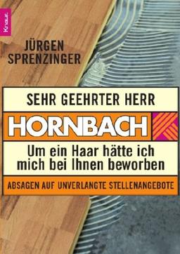 Sehr geehrter Herr Hornbach: Um ein Haar hätte ich mich bei Ihnen beworben