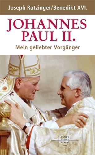 Johannes Paul II: Mein geliebter Vorgänger