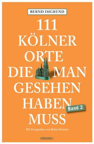 111 Kölner Orte die man gesehen haben muss 2