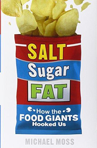 Salt, Sugar, Fat: How the Food Giants Hooked Us