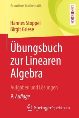 Übungsbuch zur Linearen Algebra: Aufgaben und Lösungen (Grundkurs Mathematik)