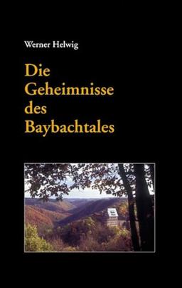 Die Geheimnisse des Baybachtales