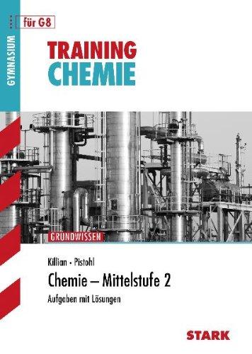 Training Chemie / Chemie - Mittelstufe 2 für G8, Grundwissen: Aufgaben mit Lösungen